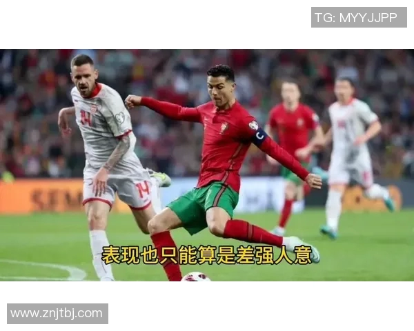 波黑对阵葡萄牙精彩直播全程回顾与赛后分析 波黑对阵葡萄牙精彩直播全程回顾与赛后分析